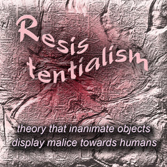 Resistentialism